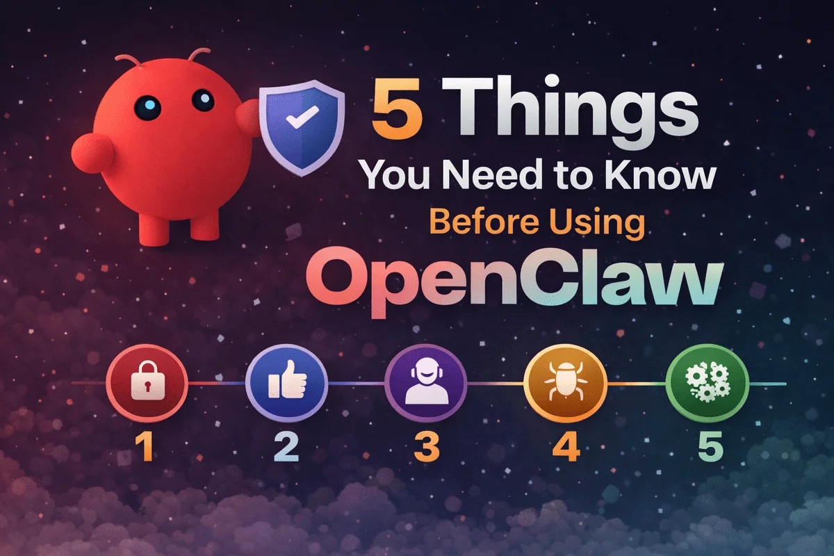 5 Things You Need to Know Before Using OpenClaw